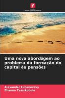 Uma nova abordagem ao problema da formação do capital de pensões (Portuguese Edition) 6209021018 Book Cover