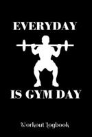 Everyday is Gym Day Workout Log: A workout journal to track your workouts and progress, 6 x 9 100 pages 1673624596 Book Cover