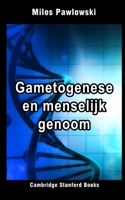 Gametogenese en menselijk genoom (Medische genetica 1) (Dutch Edition) 1697794815 Book Cover