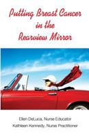 Putting Breast Cancer in the Rearview Mirror 1936553848 Book Cover