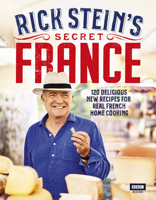 Rick Stein’s Secret France 178594388X Book Cover