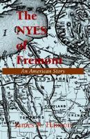 The Nyes of Fremont: An American Story 1413408133 Book Cover