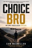 Choice Bro: Why Small Choices Decide Everything 1764705807 Book Cover