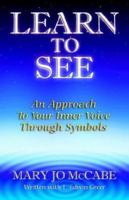 Learn to See: An Approach to Your Inner Voice Through Symbols 0931892864 Book Cover