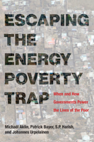 Escaping the Energy Poverty Trap: When and How Governments Power the Lives of the Poor 0262535866 Book Cover