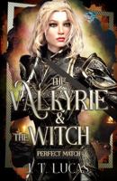 Perfect Match: The Valkyrie & The Witch 1962067262 Book Cover