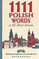 1111 Polish Words in 85 Short Stories: The Most Frequent Polish Words for Beginners (A1-A2) | With Spaced Repetition, Parallel Text & Free Audio (1111 Most Frequent Words in 85 Short Stories) 9916438099 Book Cover