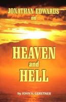 Jonathan Edwards on Heaven and Hell (John Gerstner (1914-1996)) 1573580880 Book Cover