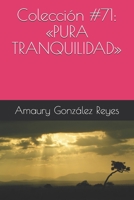 Colección #71: Pura Tranquilidad B08FB8JBLP Book Cover