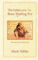 The Father You've Been Waiting For (Paperback) 1860245935 Book Cover