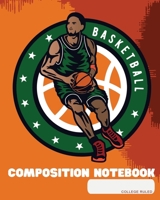 Composition Notebook: College Ruled Basketball Back to School Composition Book for Teachers, Students, Kids and Teens 120 Pages, 60 Sheets 8 x 10 inches 170220376X Book Cover