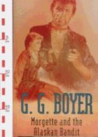 Morgette and the Alaskan Bandit 1405680156 Book Cover