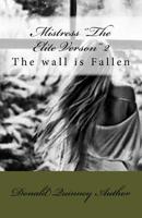 Mistress ''The Elite Verson'' 2: The Walls Are Fallen 1978205457 Book Cover