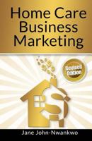 Home Care Business Marketing 149930126X Book Cover