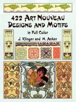 422 Art Nouveau Designs and Motifs in Full Color (Dover Pictorial Archive Series) 0486407055 Book Cover