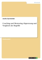 Coaching und Mentoring. Abgrenzung und Vergleich der Begriffe 3346672832 Book Cover