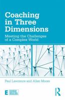 Coaching in Three Dimensions: Meeting the Challenges of a Complex World 0815378130 Book Cover