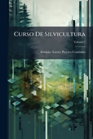 Curso De Silvicultura, Volume 1 1289549214 Book Cover