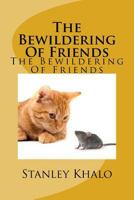 The Bewildering of Friends: The Bewildering of Friensd 1543249248 Book Cover