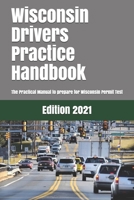 Wisconsin Drivers Practice Handbook : The Manual to Prepare for Wisconsin Permit Test - More Than 300 Questions and Answers 1697729320 Book Cover
