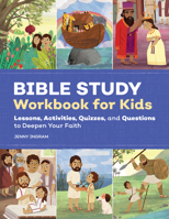 Bible Study Workbook for Kids: Lessons, Activities, Quizzes, and Questions to Deepen Your Faith B0CLKKDW2V Book Cover