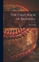 The First Book of Baseball 101348990X Book Cover
