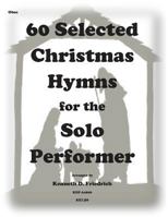 60 Selected Christmas Hymns for the Solo Performer-oboe version 1502310449 Book Cover