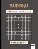 Sudoku Puzzle Buch für Erwachsene mittel bis schwer Band 2: Sehr schwer zu lösende Sudoku-Rätsel, die sich hervorragend für die psychische Gesundheit B08TYXNPHF Book Cover