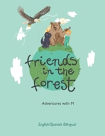 Friends in the Forest - Spanish/English Bilingual Version: Adventures with M B09QK48FQT Book Cover