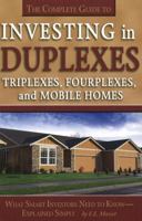 The Complete Guide to Investing in Duplexes, Triplexes, Fourplexes, and Mobile Homes: What Smart Investors Need to Know Explained Simply 1601382065 Book Cover