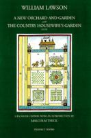 A new orchard and garden: or, The best way for planting, grafting, and to make any ground good, for a rich orchard: particularly in the North and ... garden for herbes of common vse, as a 1013471806 Book Cover