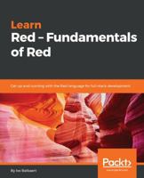 Learn Red – Fundamentals of Red: Get up and running with the Red language for full-stack development 1789130700 Book Cover