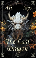 The Last Dragon 1738061329 Book Cover