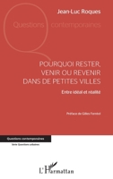 Pourquoi rester, venir ou revenir dans de petites villes: Entre idéal et réalité (Questions Contemporaines) (French Edition) 2343152349 Book Cover