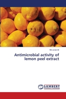 Antimicrobial activity of lemon peel extract 6136960443 Book Cover