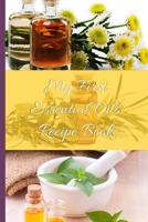 My First Essential Oils Recipe Book: Aromatherapy Organizer For Beginners -Essential Tools 109739252X Book Cover