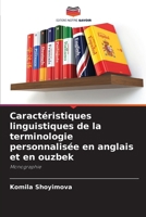Caractéristiques linguistiques de la terminologie personnalisée en anglais et en ouzbek: Monographie (French Edition) 6208008115 Book Cover