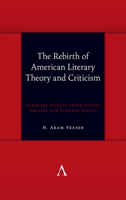 The Rebirth of American Literary Theory and Criticism: Scholars Discuss Intellectual Origins and Turning Points 1785274376 Book Cover