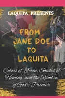 From Jane Doe to Laquita: From Jane Doe to Laquita part two (PART TWO FROM JANE DOE TO LAQUITA) B0GDV15WQM Book Cover