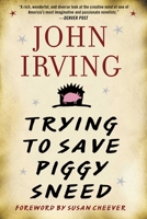 Trying to Save Piggy Sneed 0345404742 Book Cover