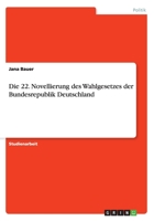 Die 22. Novellierung Des Wahlgesetzes Der Bundesrepublik Deutschland 3656955433 Book Cover