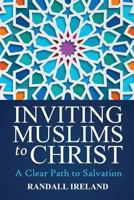 Inviting Muslims To Christ: Including Quotations and Commentary from the Bible and Quran (1) 0692816488 Book Cover