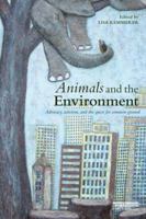 Animals and the Environment: Advocacy, activism, and the quest for common ground 1138825883 Book Cover