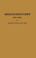Rheinschiffahrt 1913 1925: Ihre Wirtschaftliche Entwicklung Unter Dem Einfluss Von Weltkrieg Und Kriegsfolgen 3642983537 Book Cover