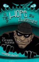 The Dragon Thieves: A Tale of Hope and Adventure 0998497703 Book Cover