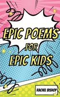 Epic Poems for Epic Kids 9357449582 Book Cover