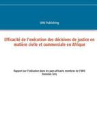 Efficacité de l'exécution des décisions de justice en matière civile et commerciale en Afrique: Rapport sur l'exécution dans les pays africains membres de l'UIHJ - Données 2015 232211541X Book Cover