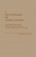 A Dictionary of Africanisms: Contributions of Sub-Saharan Africa to the English Language 0313235856 Book Cover
