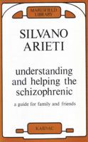 Understanding And Helping The Schizophrenic: A Guide For Family And Friends 0671412523 Book Cover