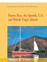 Puerto Rico, the Spanish, U.S. and British Virgin Islands (Street's Cruising Guide to the Eastern Caribbean) 0595173519 Book Cover
